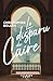 Le Disparu du Caire (French Edition)