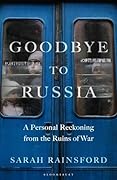 Goodbye to Russia: A Personal Reckoning from the Ruins of War