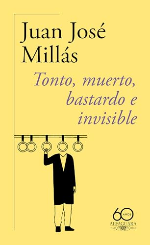Tonto, muerto, bastardo e invisible