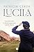 Lucila (Spanish Edition) Una novela sobre la vida de Gabriela Mistral (LA NOVIA GITANA)