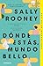 Dónde estás, mundo bello