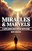 Miracles & Marvels: A Life-...