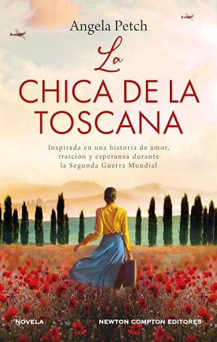 La chica de la Toscana. Una historia de amor y secretos en la Italia de la Segunda Guerra Mundial. Inspirada en hechos reales. (Spanish Edition)