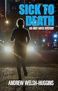 Sick to Death: An Andy Hayes Mystery (Andy Hayes Mysteries)