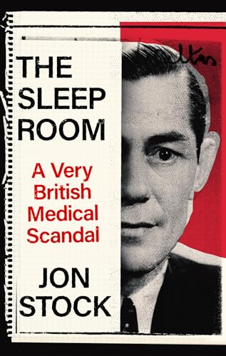 The Sleep Room: A Very British Medical Scandal (Kindle Edition)