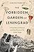 The Forbidden Garden of Leningrad by Simon Parkin