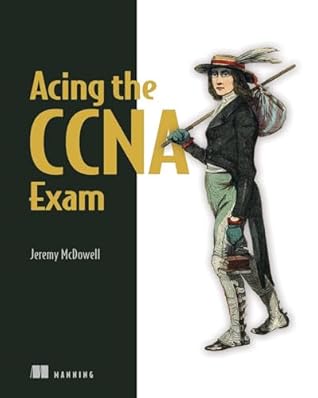 Acing the CCNA Exam, Volume 1: Fundamentals and Protocols (1)