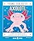 Axolotl by Jessica LaMae Whited