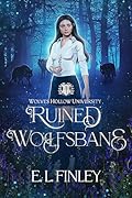 Ruined Wolfsbane (Wolves Hollow University Book 1)