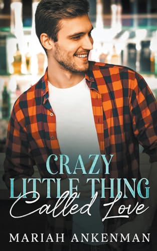 Crazy Little Thing Called Love (Jackson Family Distillery, #1)