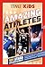 TIME for Kids: Amazing Athletes: 101 Stars You Need to Know!
