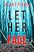 Let Her Fade (Fiona Red #13)