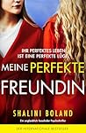 Meine perfekte Freundin by Shalini Boland