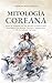 Mitología Coreana: Viaje al...