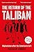 The Return of the Taliban: Afghanistan after the Americans Left