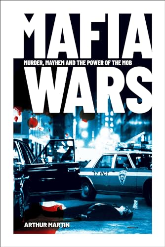 Mafia Wars: Murder, Mayhem and the Power of the Mob (Kindle Edition)