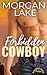 Forbidden Cowboy by Morgan Lake