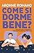 Come si dorme bene?: Tecniche e consigli per riposare al meglio (Italian Edition)