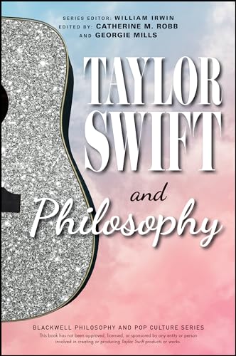 Taylor Swift and Philosophy: Essays from the Tortured Philosophers Department (Paperback)
