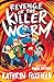 Revenge of the Killer Worm (the wildly entertaining, enjoyably jumpy story for Goosebumps fans!)