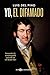 Yo, el difamado: Fernando VII. Autobiografía apócrifa de un buen rey
