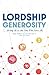 Lordship Generosity: Giving...