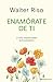 Edición especial Enamórate de ti (Nueva Biblioteca Walter Riso) (Spanish Edition)