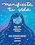Manifiesta tu vida. Una guía para el crecimiento personal by Nicol Sepúlveda