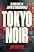 Tokyo Noir: in and out of Japan's underworld