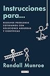 Instrucciones para...: Resolver problemas cotidianos con soluciones absurdas y científicas (Spanish Edition) Book cover for Instrucciones para...: Resolver problemas cotidianos con soluciones absurdas y científicas (Spanish Edition)