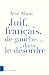 Juif, français, de gauche.....