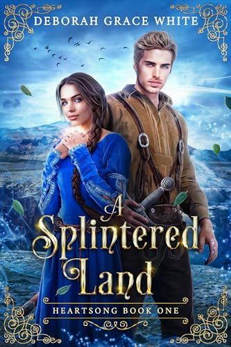 A Splintered Land (Heartsong #1)