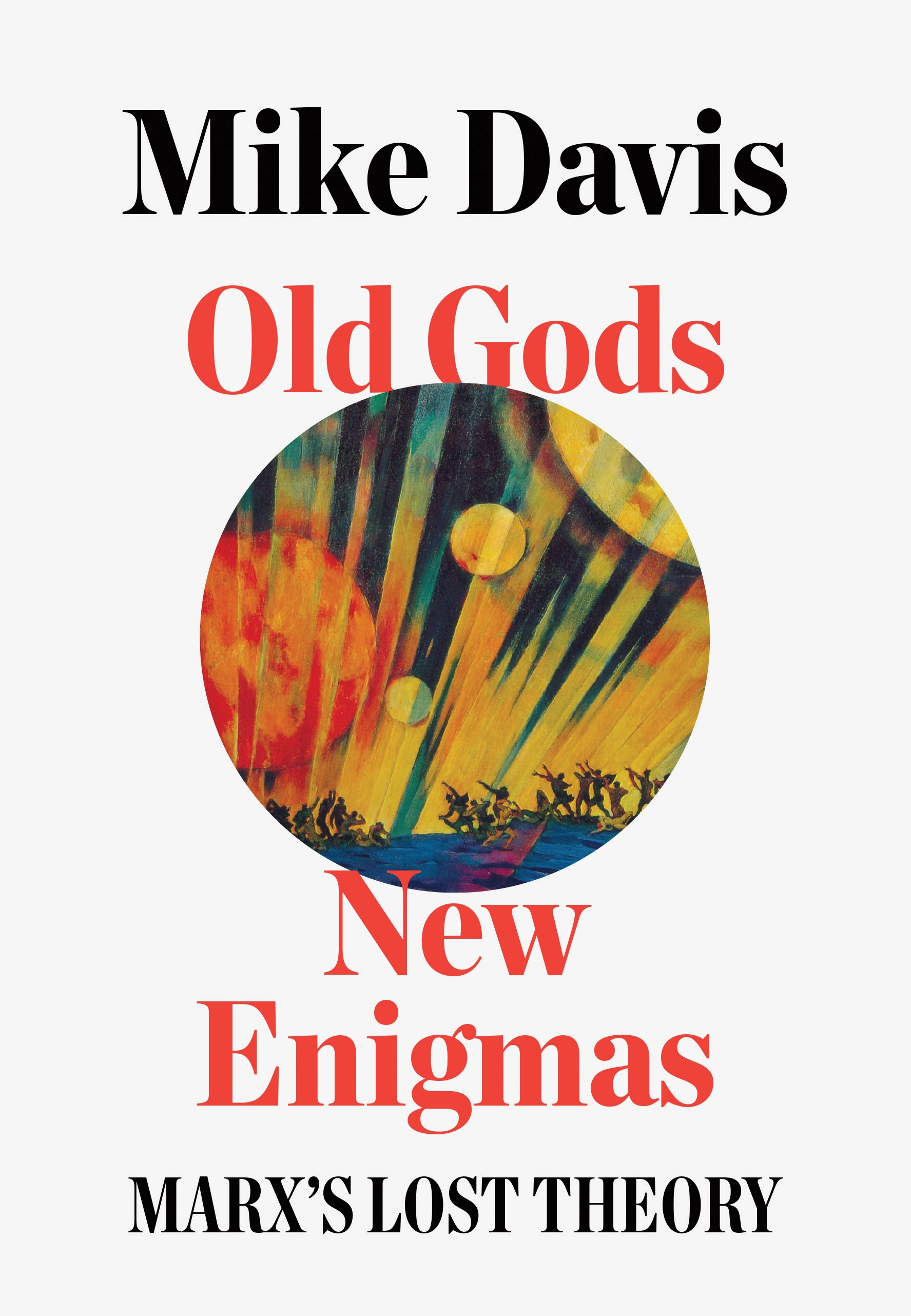 Old Gods, New Enigmas: Marx's Lost Theory (Kindle Edition)