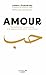 Amour - Révolutionner l'amour grâce à la sagesse arabe et/ou musulmane: Houb