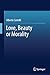 Love, Beauty or Morality