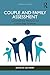 Couple and Family Assessment: Contemporary Measures and Cutting-Edge Strategies