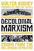 Decolonial Marxism: Essays from the Pan-African Revolution