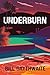 Underburn A Novel