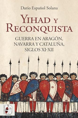 Yihad y Reconquista: Guerra en Aragón, Navarra y Cataluña, siglos XI-XII (Paperback)