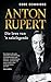 Anton Rupert: Die lewe van ...