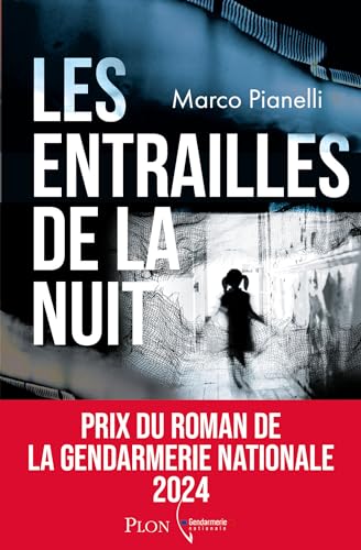 Les Entrailles de la nuit - Prix du roman de la gendarmerie nationale 2024 (French Edition)