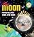 The Moon Who Played Hide and Seek: A Children's Story to Learn About Lunar Phases