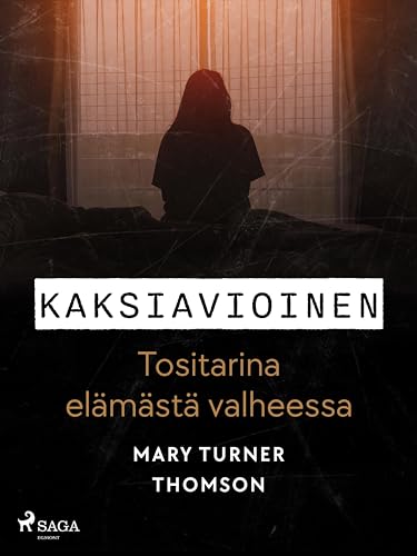 Kaksiavioinen – Tositarina elämästä valheessa (Finnish Edition)