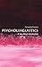 Psycholinguistics: A Very S...