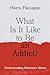 What Is It Like to Be an Addict? by Owen Flanagan