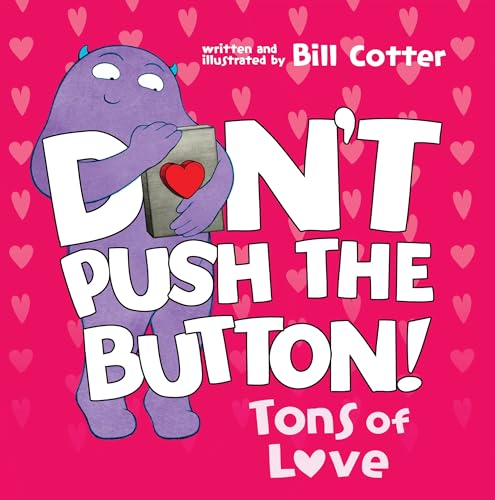 Don't Push the Button: Tons of Love: A Funny Interactive Book For Kids (Board Book)