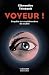 Voyeur ! - Enquête sur un phénomène de société (La bête noire) by Clémentine Thiebault