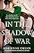 In the Shadow of War (The T...