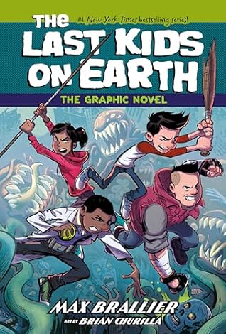 The Last Kids on Earth: The Graphic Novel