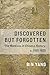 Discovered but Forgotten: T...